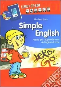 Simple English. Attività per l‘apprendimento dell‘inglese di base. Con CD-ROM. Con audiocassetta Ultime Pezzi