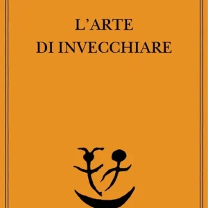 Offerta Speciale L‘arte di invecchiare ovvero Senilia