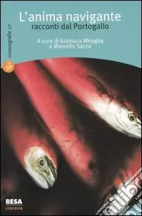 L‘anima navigante. Racconti dal Portogallo Prezzo Conveniente
