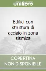 Vendita Finale Edifici con struttura di acciaio in zona sismica