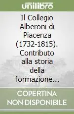 Promozione Il Collegio Alberoni di Piacenza (1732-1815). Contributo alla storia della formazione sacerdotale