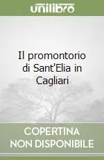 Il promontorio di Sant‘Elia in Cagliari Scelto Dai Clienti