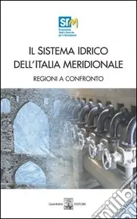 Nuovo Arrivo Il sistema idrico dell‘Italia meridionale regioni a confronto. Con CD-ROM