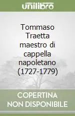 Tommaso Traetta maestro di cappella napoletano (1727-1779) Subito Disponibile