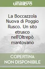 La Boccazzola Nuova di Poggio Rusco. Un sito etrusco nell‘Oltrepò mantovano Popolare