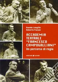 Di Tendenza Accademia teatrale «Francesco Campogalliani». Un percorso di regia
