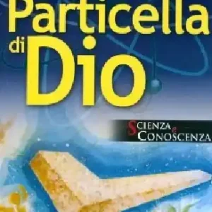 Alla scoperta della particella di Dio Di Tendenza