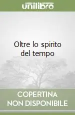 Scelto Dai Clienti Oltre lo spirito del tempo