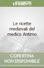 Le ricette medievali del medico Antimo Popolare
