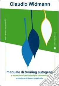 Prezzo Basso Manuale di training autogeno e tecniche di psicoterapia bionomica