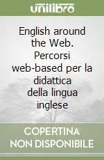 English around the Web. Percorsi web-based per la didattica della lingua inglese A Buon Prezzo