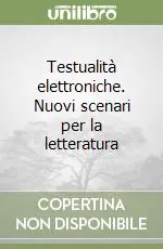 Consegna Rapida Testualità elettroniche. Nuovi scenari per la letteratura