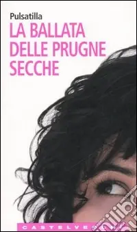La ballata delle prugne secche Solo Oggi