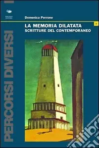La memoria dilatata. Scritture del contemporaneo Non Perdere