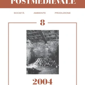 Offerta Del Giorno Archeologia postmedievale. Società, ambiente, produzione (2004). Vol. 8