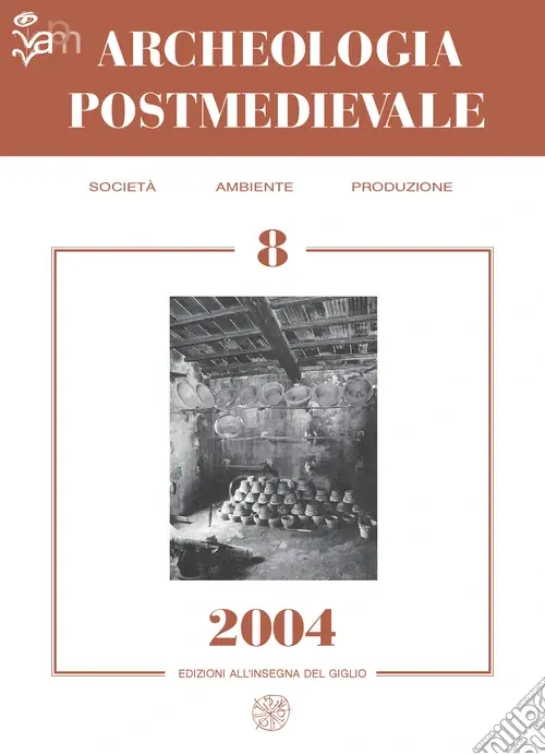 Offerta Del Giorno Archeologia postmedievale. Società, ambiente, produzione (2004). Vol. 8