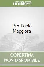 Promozione Esclusiva Pier Paolo Maggiora
