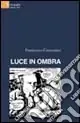 Nuovo Arrivo Luce in ombra