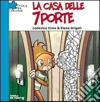 La casa delle sette porte. Ediz. illustrata Affare