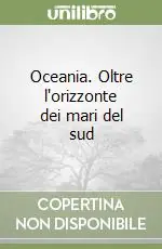Prezzo Ridotto Oceania. Oltre l‘orizzonte dei mari del sud