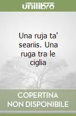 Una ruja ta‘ seariis. Una ruga tra le ciglia Consegna Rapida