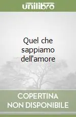 Esclusivo Quel che sappiamo dell‘amore