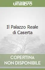 Il Palazzo Reale di Caserta Promozione Esclusiva
