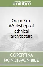 Esclusivo Organism. Workshop of ethnical architecture