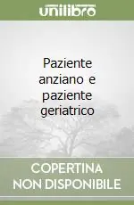 Paziente anziano e paziente geriatrico Offerta Speciale