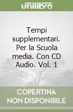 Tempi supplementari. Per la Scuola media. Con CD Audio. Vol. 1 Occasione Imperdibile