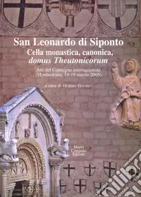 San Leonardo di Siponto. Cella monastica, canonica, domus theutonicorum. Atti del Convegno internazionale (Manfredonia, 18-19 marzo 2005) Soddisfatti O Rimborsati