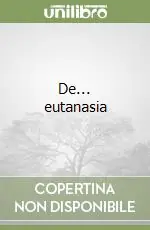 De... eutanasia Ultime Pezzi