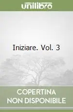Iniziare. Vol. 3 Prezzo Ridotto