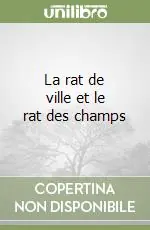 Scelto Dai Clienti La rat de ville et le rat des champs