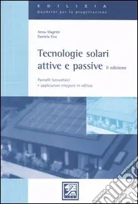 Offerta Speciale Tecnologie solari attive e passive. Pannelli fotovoltaici e applicazioni integrate in edilizia