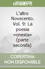 Offerta L‘altro Novecento. Vol. 9 La poesia «onesta» (parte seconda)