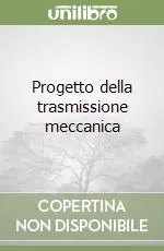Compra Online Progetto della trasmissione meccanica