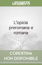 L‘opicia preromana e romana Saldi