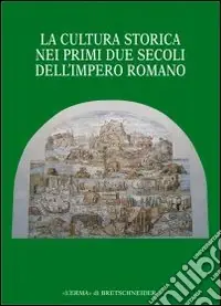 Direttamente Dal Produttore La cultura storica nei primi due secoli dell‘impero romano