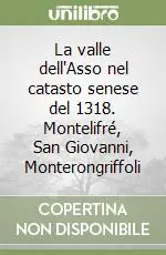 Bestseller La valle dell‘Asso nel catasto senese del 1318. Montelifré, San Giovanni, Monterongriffoli