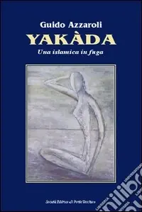 Occasione Yakada. Una islamica in fuga