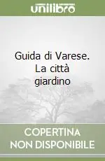Sconto Guida di Varese. La città giardino