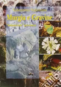 Affare Murgia e Gravine. Minuscole presenze