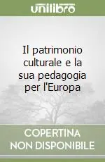 Acquista Ora Il patrimonio culturale e la sua pedagogia per l‘Europa