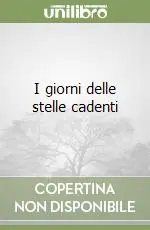 I giorni delle stelle cadenti Subito Disponibile