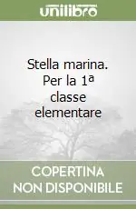 Stella marina. Per la 1ª classe elementare Compra Oggi Stesso