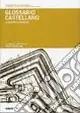 Ultimissimo Modello Glossario castellano. Repertorio in termini tecnici dell‘architettura fortificata in lingua friulana e in altre otto lingue europee