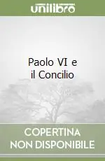 Paolo VI e il Concilio Prezzo Ridotto