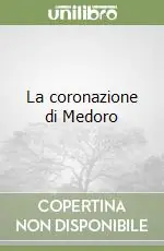 Ultime Pezzi La coronazione di Medoro
