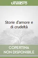 Storie d‘amore e di crudeltà Saldi